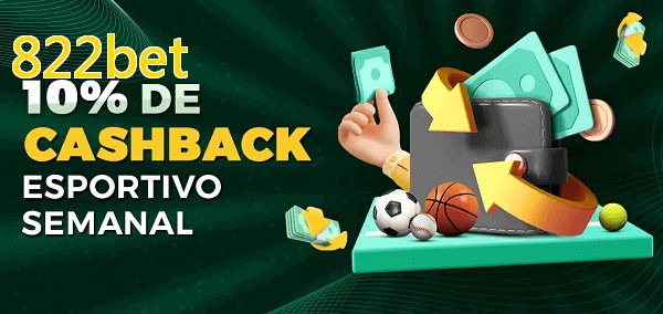 10% de bônus de cashback na 822bet